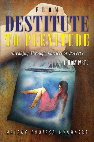 From Destitute to Plenitude: