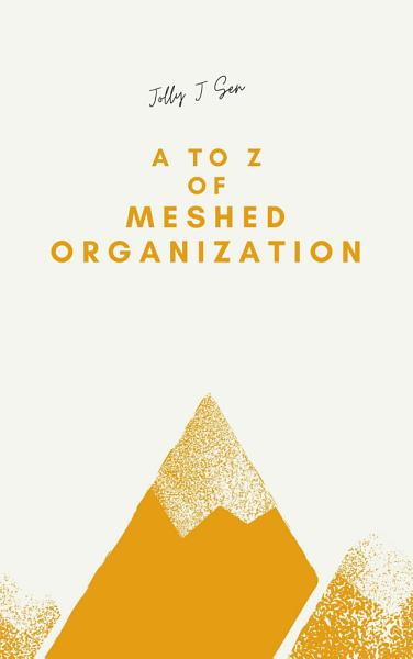 Book cover- a to z of meshed organization